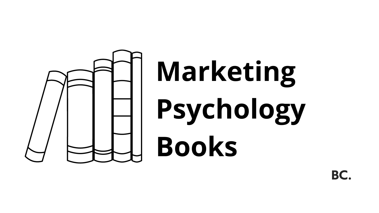 Mindful Marketing Top 5 Marketing Psychology Books Every Marketer